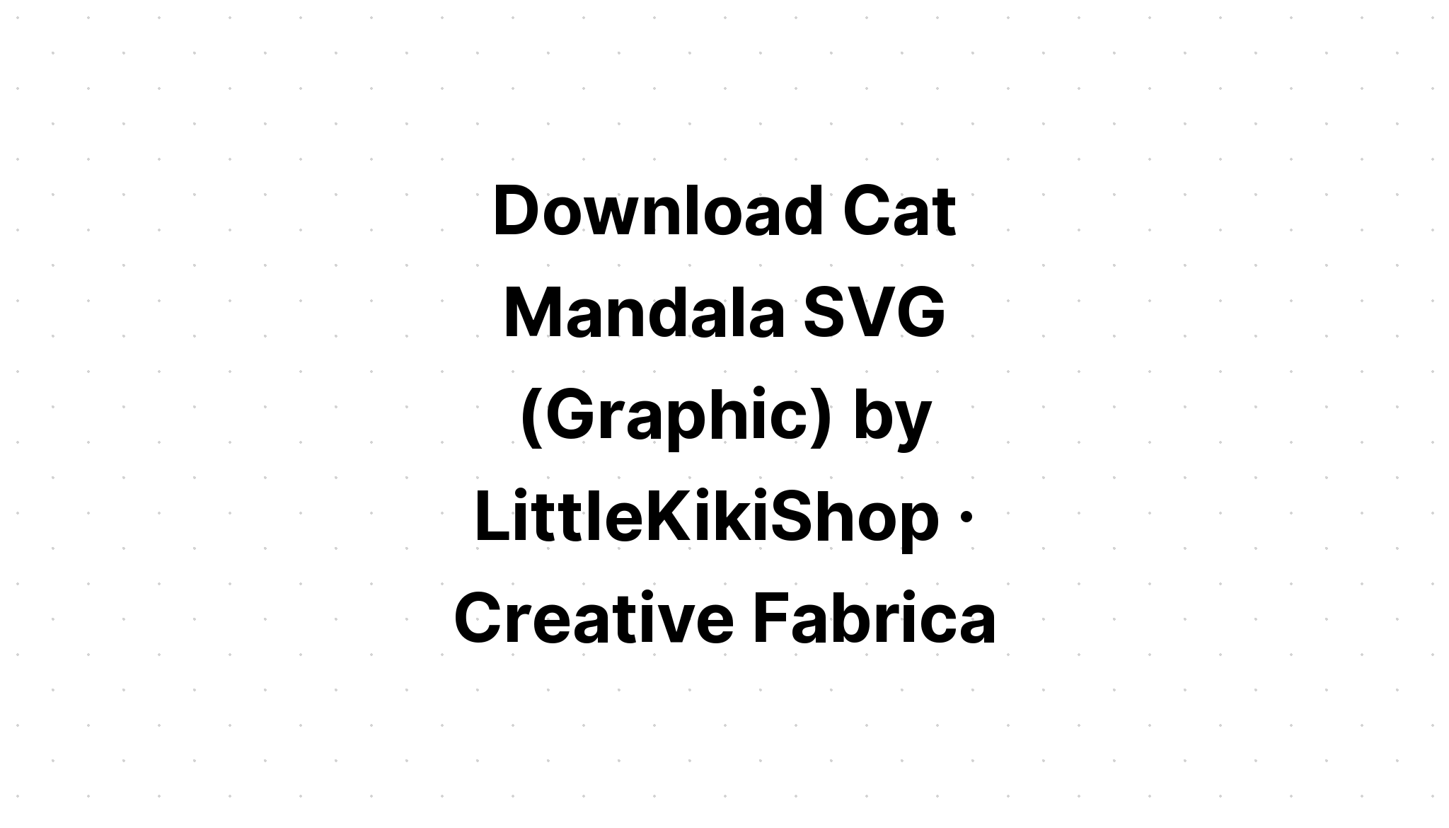 Download Mandala Cat Svg For Crafters - Layered SVG Cut File